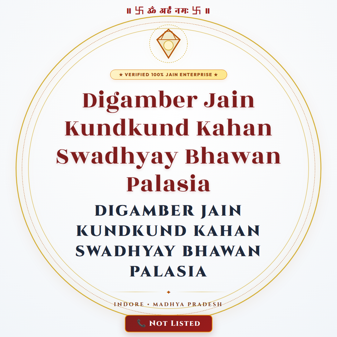 Digamber Jain Kundkund Kahan Swadhyay Bhawan Palasia - Indore (452001)
