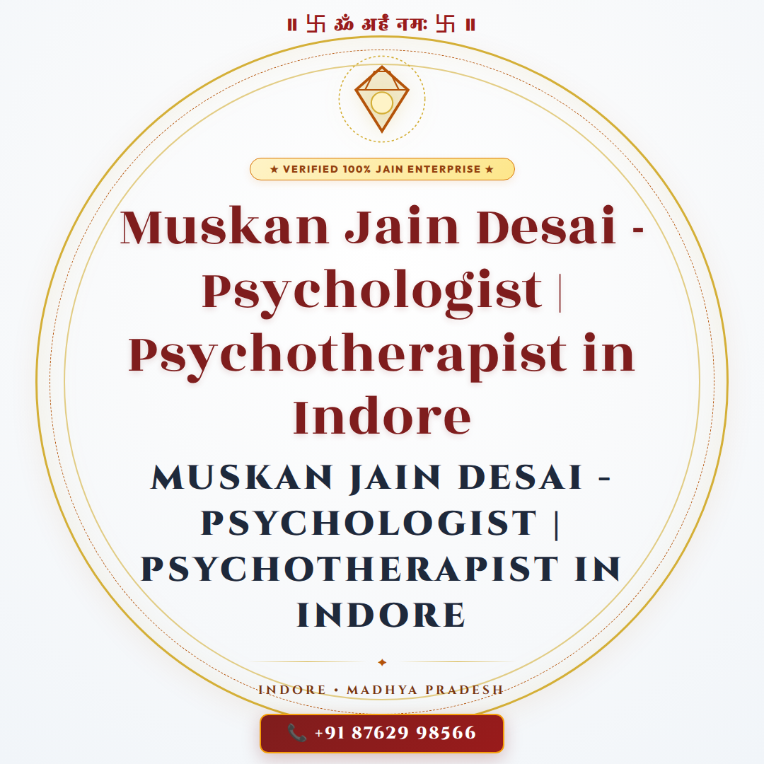 Muskan Jain Desai - Psychologist | Psychotherapist in Indore